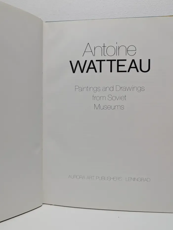 Antoine Watteau. Paintings and Drawings from Soviet Museums