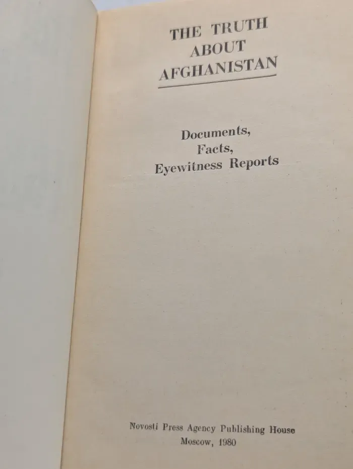 The Truth About Afghanistan. Documents, Facts, Eyewitness Reports
