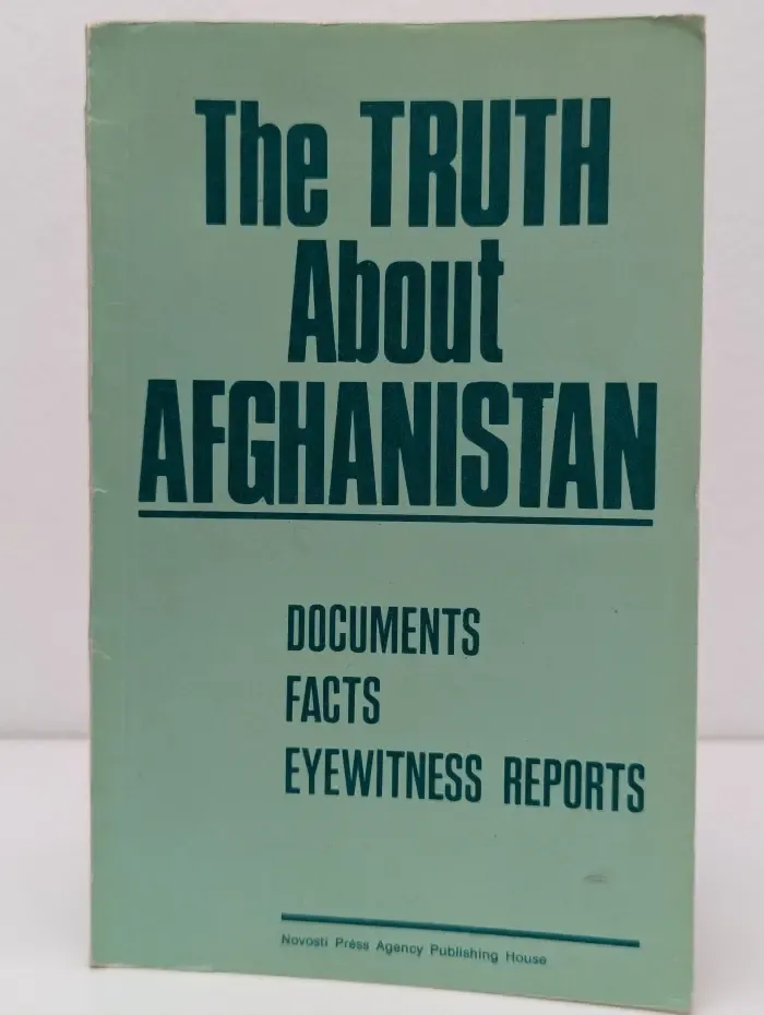 The Truth About Afghanistan. Documents, Facts, Eyewitness Reports