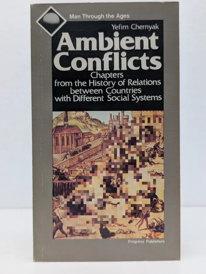 Ambient Conflicts. Chapters from the History of Relations between Countries with Different Social Systems