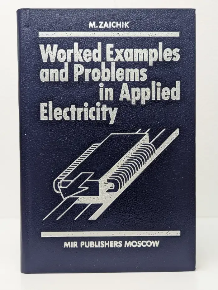 Worked Examples and Problems in Applied Electricity