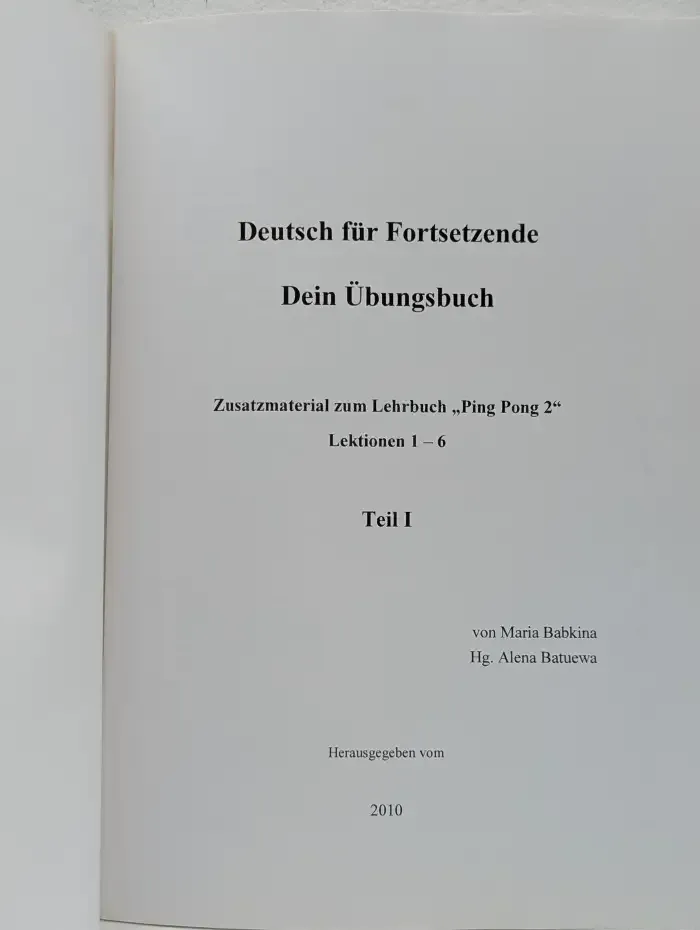 Deutsch für Fortsetzende. Dein Übungsbuch. Zusatsmaterial zum Lehrbuch Ping Pong 2. Lektion 1 - 6. Teil 1