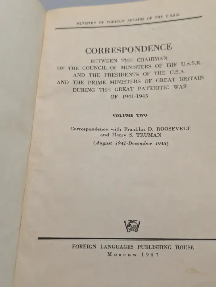 Correspondence Between the Chairman of the Council of Ministers of the USSR and the Presidents of the USA and the Prime Ministers of Great Britain During the Great Patriotic War of 1941-1945. Volume 2