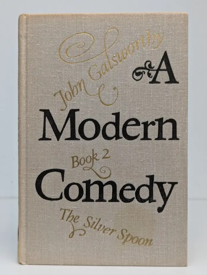 A Modern Comedy. Book 2. The Silver Spoon