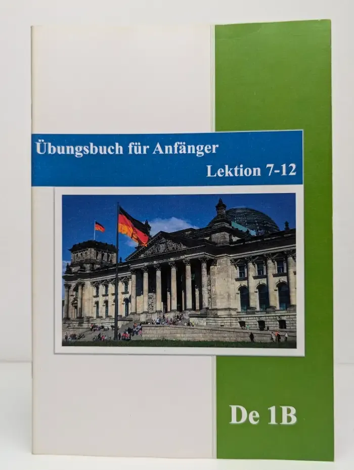 Übungsbuch für Anfänger. Lektion 7–12. De 1B