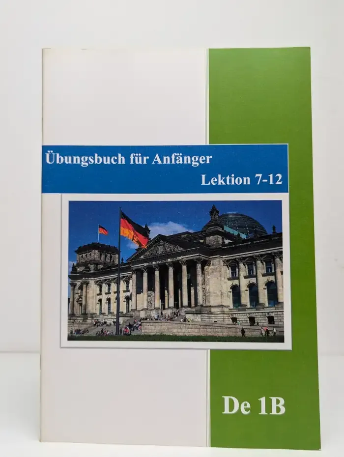 Ubungsbuch fur Anfanger. Lektion 7–12. De 1B