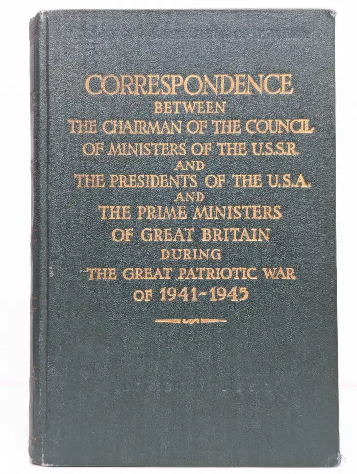 Correspondence Between the Chairman of the Council of Ministers of the USSR and the Presidents of the USA and the Prime Ministers of Great Britain During the Great Patriotic War of 1941-1945. Volume 2