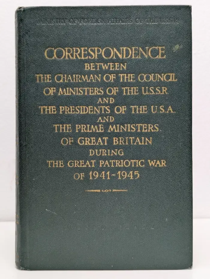 Correspondence Between the Chairman of the Council of Ministers of the USSR and the Presidents of the USA and the Prime Ministers of Great Britain During the Great Patriotic War of 1941-1945. Volume 2