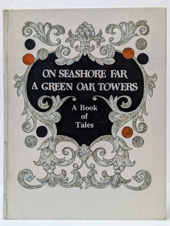 On Seashore far a Green Oak Towers. A Book of Tales