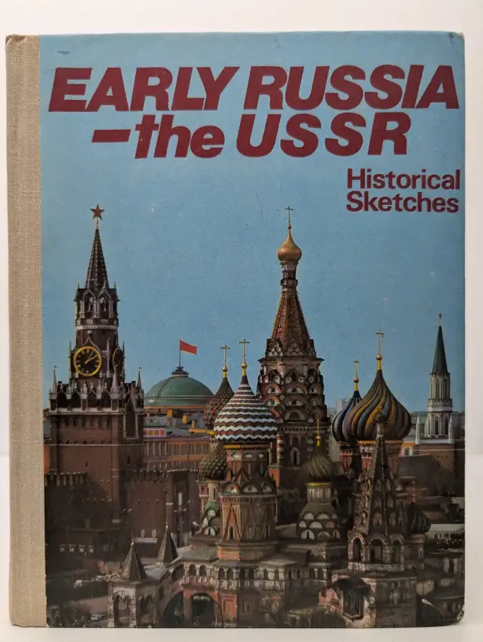 Early Russia - the USSR. Historical Sketches